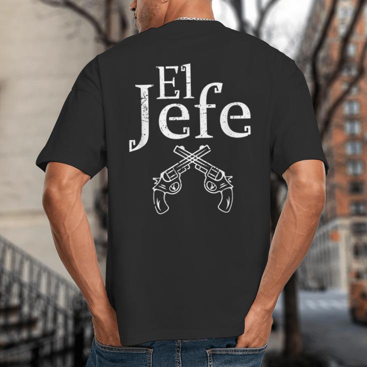 El Jefe Shirt The Boss Mexican Guns Dad For Men Big And Tall Men's T-Shirt Back Print El Jefe Shirt The Boss Mexican Guns Dad For Men Big And Tall Men's T-Shirt Back Print