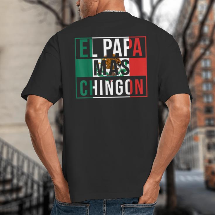 El Papa Mas Chingon Best Mexican Dad Big And Tall Men's T-Shirt Back Print