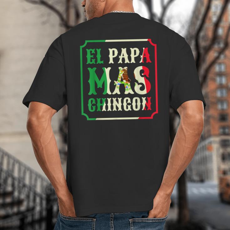 El Papa Mas Chingon Best Mexican Great Dad Big And Tall Men's T-Shirt Back Print