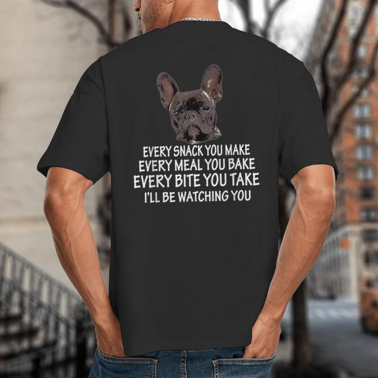 Every Snack You Make French Bulldog Mom And Frenchie Dad Big And Tall Men's T-Shirt Back Print