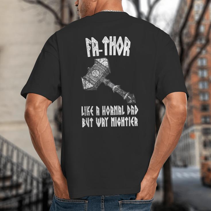 FA-Thor Like Dad Way Mightier Viking Father's Day Fathor Big And Tall Men's T-Shirt Back Print