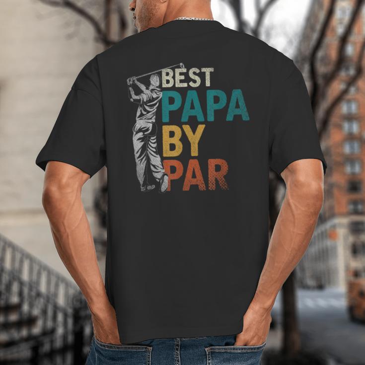Fathers Day Golfer Dad Golfing Best Papa By Par Golf Big And Tall Men's T-Shirt Back Print
