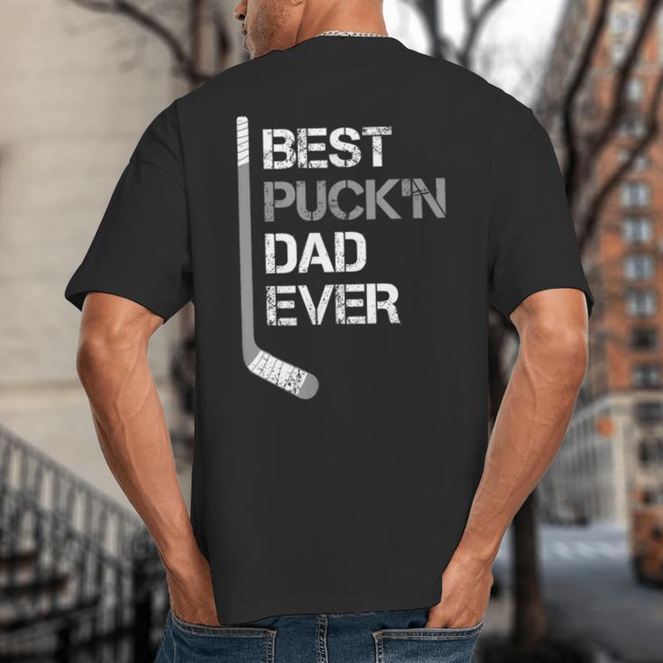 Father's Day Hockey Dad Best Puck'n Dad Ever Big And Tall Men's T-Shirt Back Print