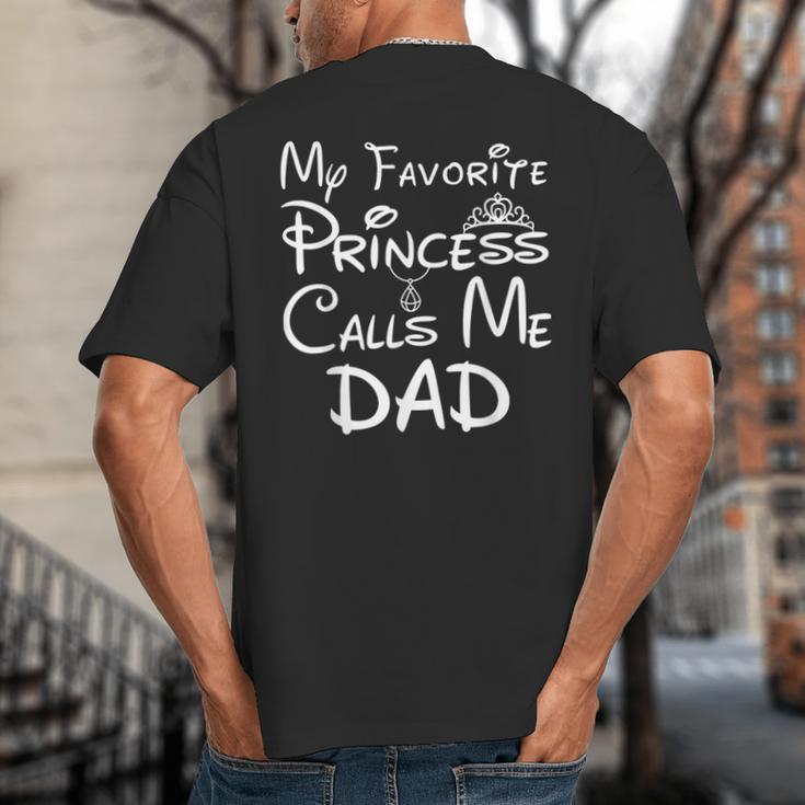 My Favorite Princess Calls Me Dad Father's Day Big And Tall Men's T-Shirt Back Print