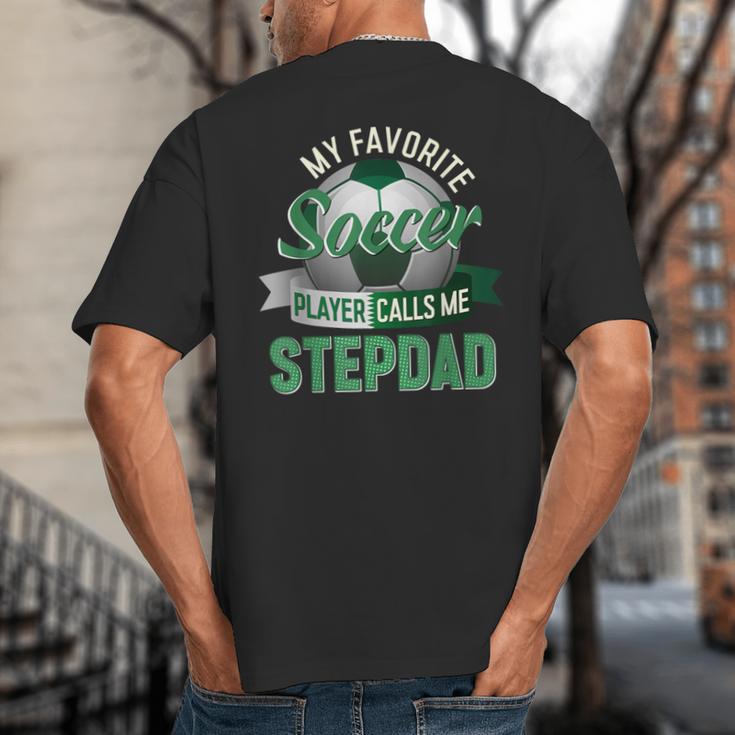 My Favorite Soccer Player Calls Me Stepdad Father's Day Men Big And Tall Men's T-Shirt Back Print