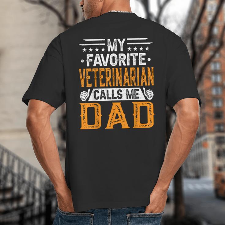 My Favorite Veterinarian Calls Me Dad Fathers Day Big And Tall Men's T-Shirt Back Print