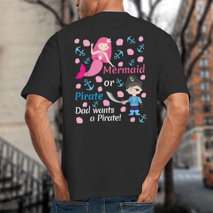 Gender Reveal Party Shirt Mermaid Or Pirate Dad Wants Pirate Big And Tall Men's T-Shirt Back Print