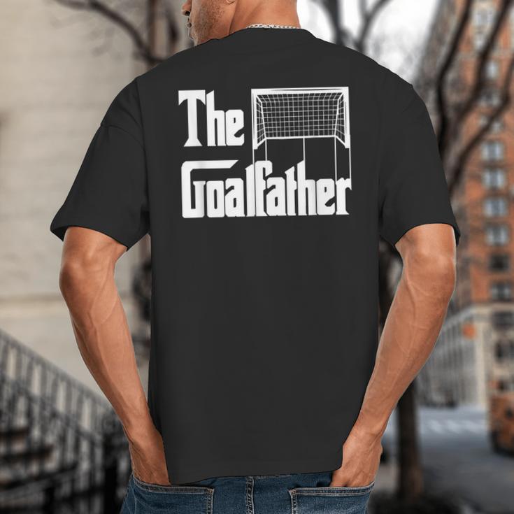 The Goalfather Dad Soccer Goalkeeper Goalie Coach Footballer Big And Tall Men's T-Shirt Back Print