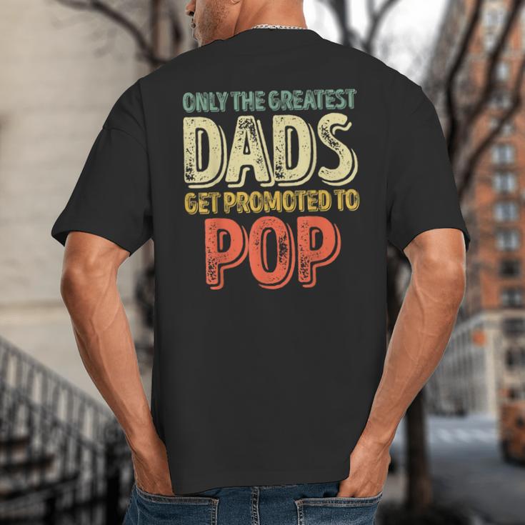 Only The Greatest Dads Get Promoted To Pop Big And Tall Men's T-Shirt Back Print
