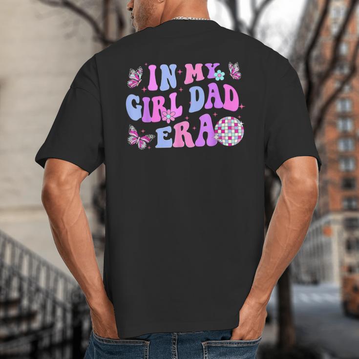 Groovy Retro In My Girl Dad Era Daddy Fathers Day Big And Tall Men's T-Shirt Back Print Groovy Retro In My Girl Dad Era Daddy Fathers Day Big And Tall Men's T-Shirt Back Print