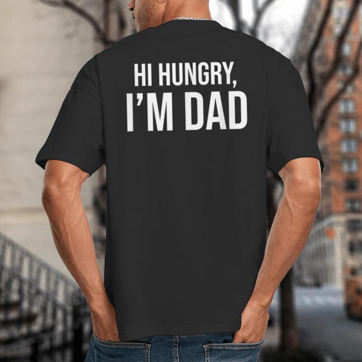 Hi Hungry I'm Dad Father's Day Dad Daddy Joke Big And Tall Men's T-Shirt Back Print