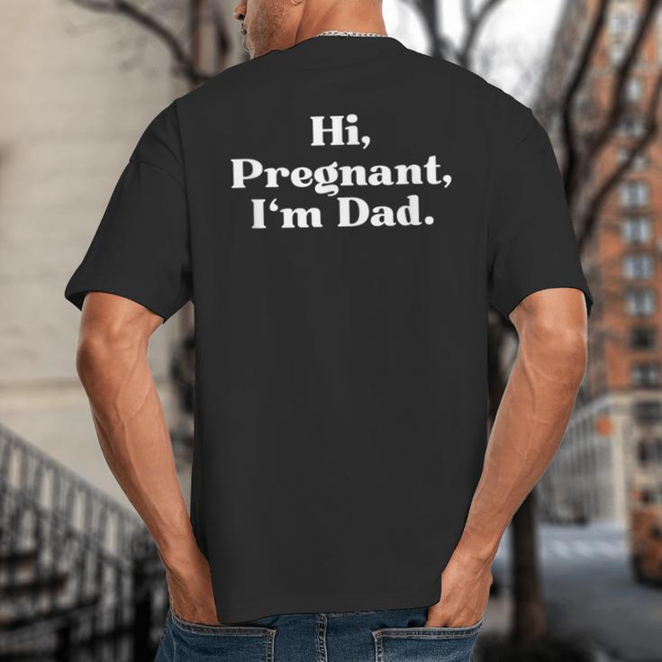 Hi Pregnant I'm Dad Partner 2 Of 2 Dad Daddy Father To Be Big And Tall Men's T-Shirt Back Print