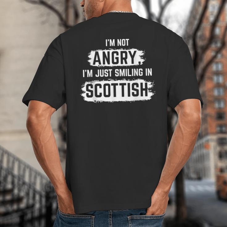 I'm Not Angry I'm Just Smiling In Scottish Dad Fun Scotland Big And Tall Men's T-Shirt Back Print