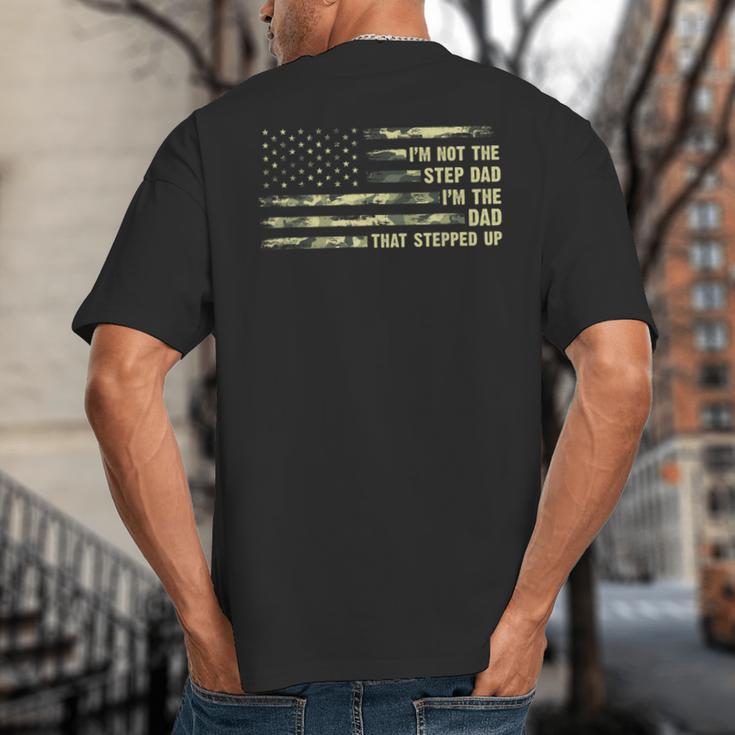 I'm Not The Step Dad I'm The Dad That Stepped Up Camouflage Big And Tall Men's T-Shirt Back Print