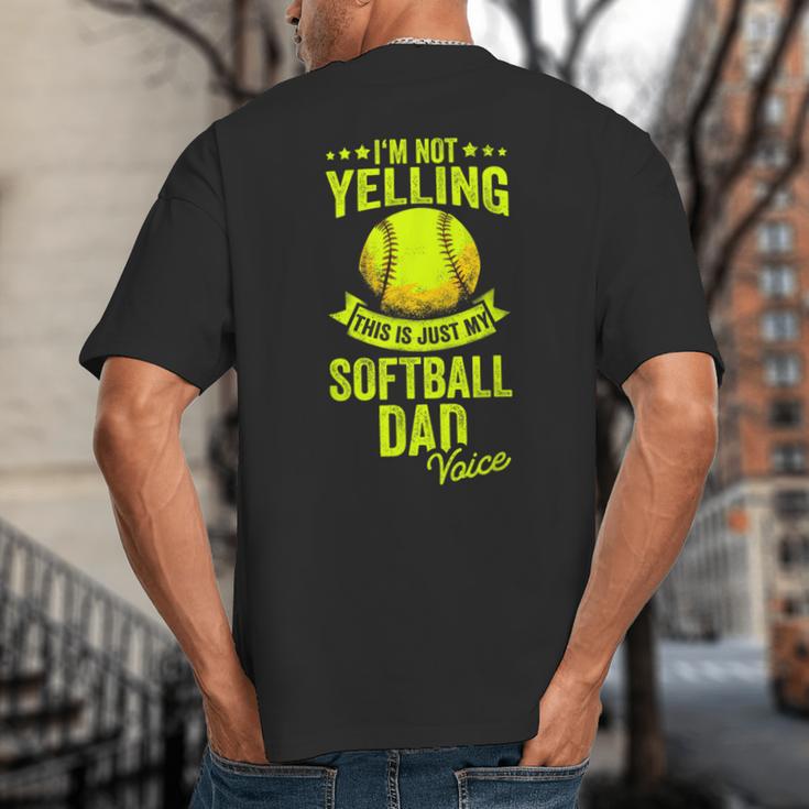 I'm Not Yelling This Is Just My Softball Dad Voice Big And Tall Men's T-Shirt Back Print I'm Not Yelling This Is Just My Softball Dad Voice Big And Tall Men's T-Shirt Back Print