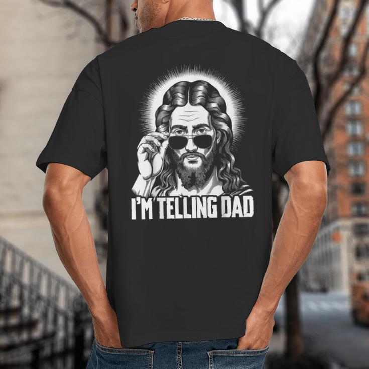 I'm Telling Dad Jesus Big And Tall Men's T-Shirt Back Print
