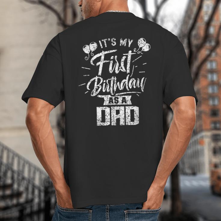 It's My First Birthday As A Dad Father Party Daddy Papa Big And Tall Men's T-Shirt Back Print