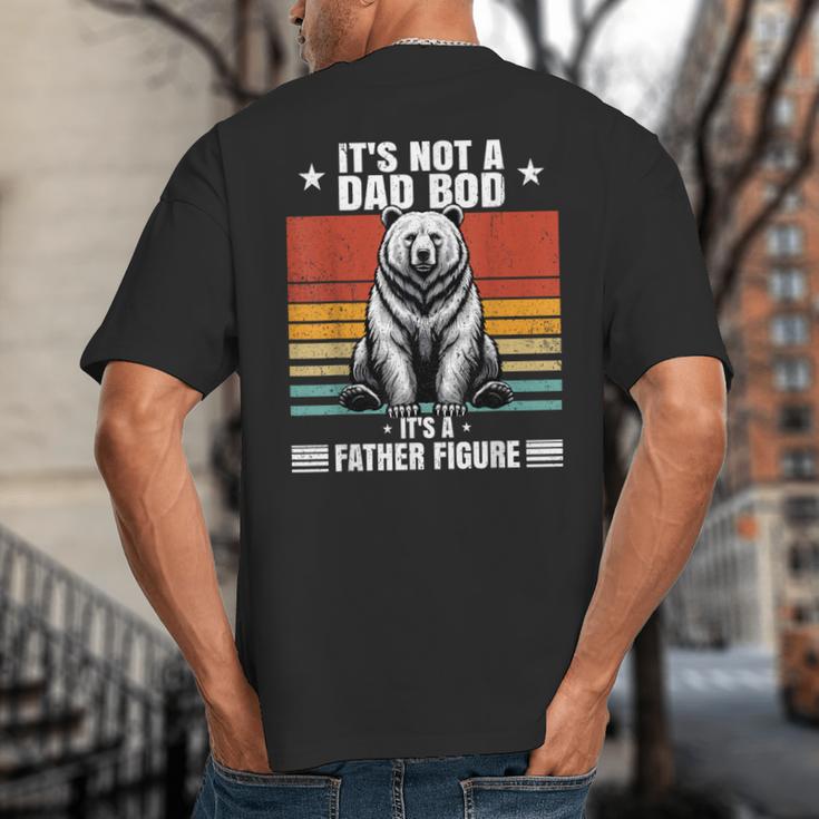 It's Not A Dad Bod It's Father Figure Bear Vintage Big And Tall Men's T-Shirt Back Print It's Not A Dad Bod It's Father Figure Bear Vintage Big And Tall Men's T-Shirt Back Print