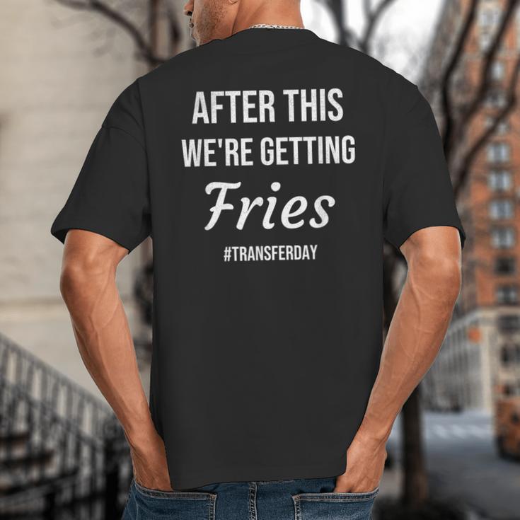 IVF For Couples & IVF Transfer Day Fries On Transfer Day Infertility Embryo IVF Mom IVF Dad Big And Tall Men's T-Shirt Back Print