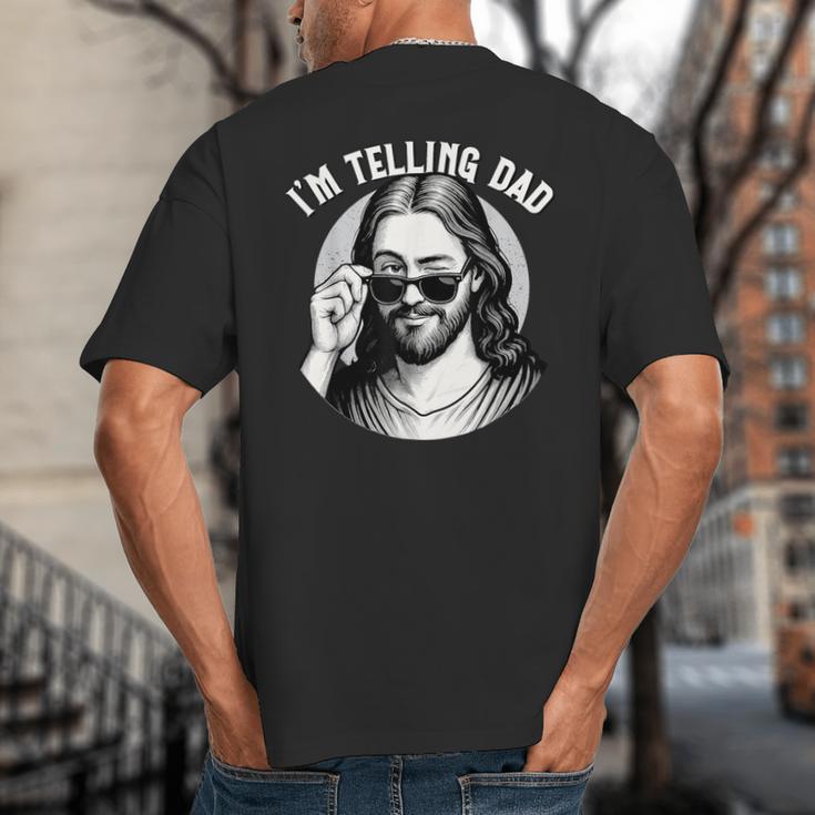 Jesus I'm Telling Dad Jesus Meme Christian & Jesus Big And Tall Men's T-Shirt Back Print