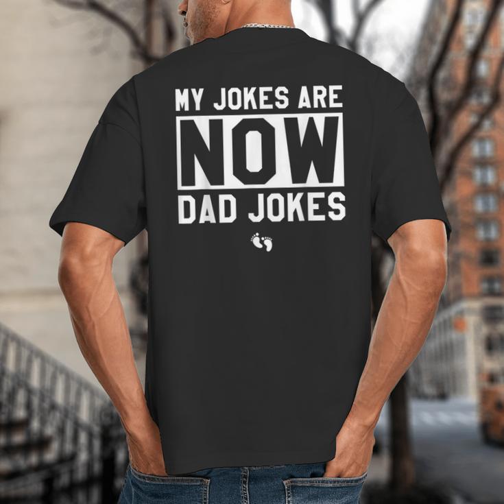 My Jokes Are Now Dad Jokes New Dad Fathers Day Big And Tall Men's T-Shirt Back Print