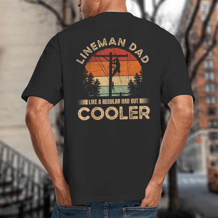 Lineman Dad Like A Regular Dad But Cooler Lineman Big And Tall Men's T-Shirt Back Print