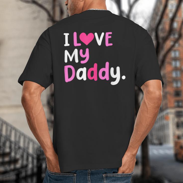 I Love My Daddy Best Dad Ever Father's Day Cool Kids Big And Tall Men's T-Shirt Back Print