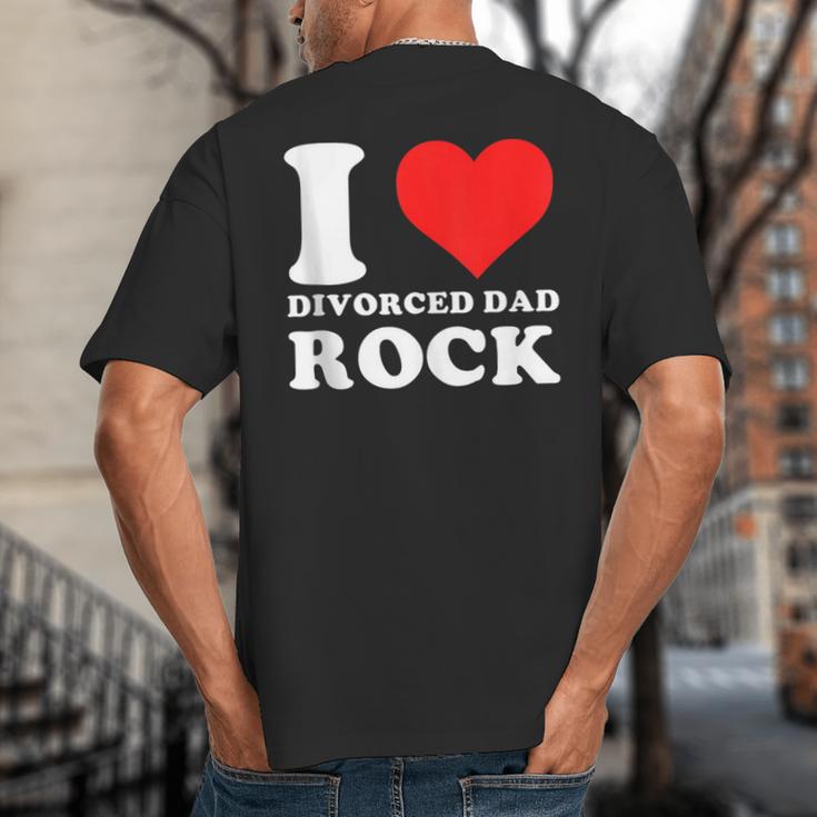 I Love Divorced Dad Rock Quote Big And Tall Men's T-Shirt Back Print