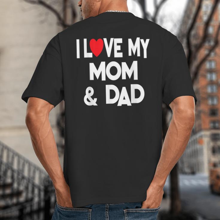 I Love My Mom & Dad Celebrate Family Mother Father Big And Tall Men's T-Shirt Back Print