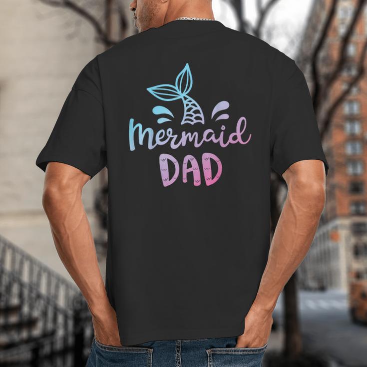 Mermaid Dad Merman Daddy Dad Family Matching Birthday Big And Tall Men's T-Shirt Back Print