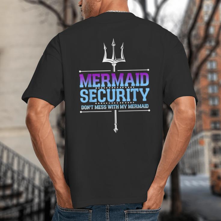 Mermaid Security Merman Merdad Mermaid Squad Fathers Day Dad Big And Tall Men's T-Shirt Back Print