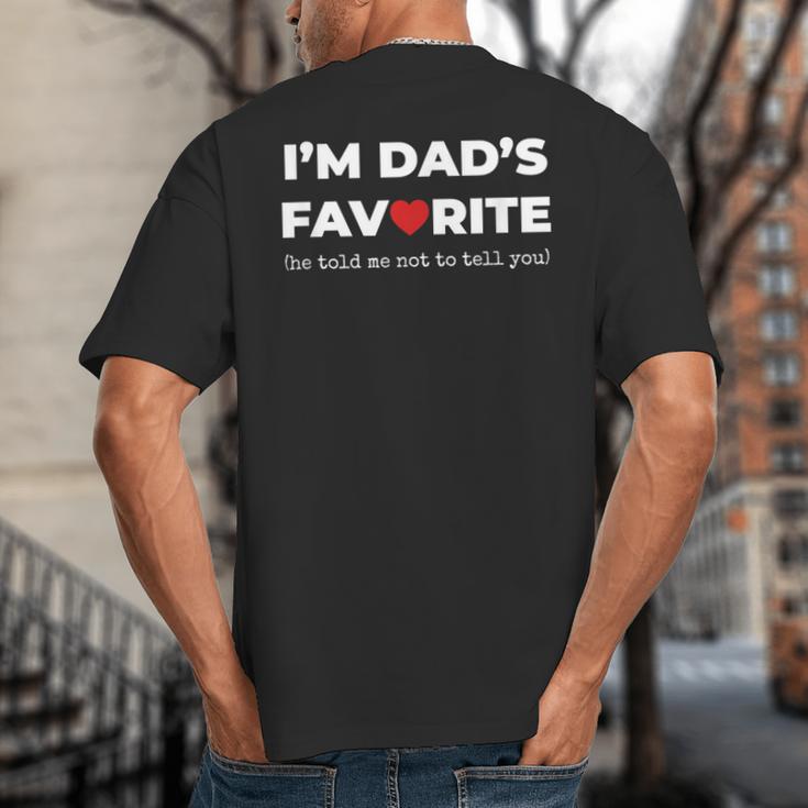 Moms Favorite Son Daughter I'm Dad's Favorite Big And Tall Men's T-Shirt Back Print