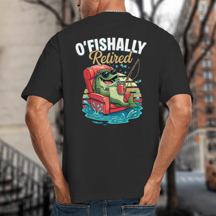 O'Fishally Retired Fishing Retirement Fisherman Dad Big And Tall Men's T-Shirt Back Print