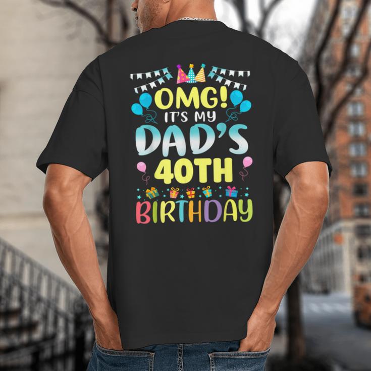 OMG It's My Dad's 40th Birthday Sweet 40 Years Old Big And Tall Men's T-Shirt Back Print