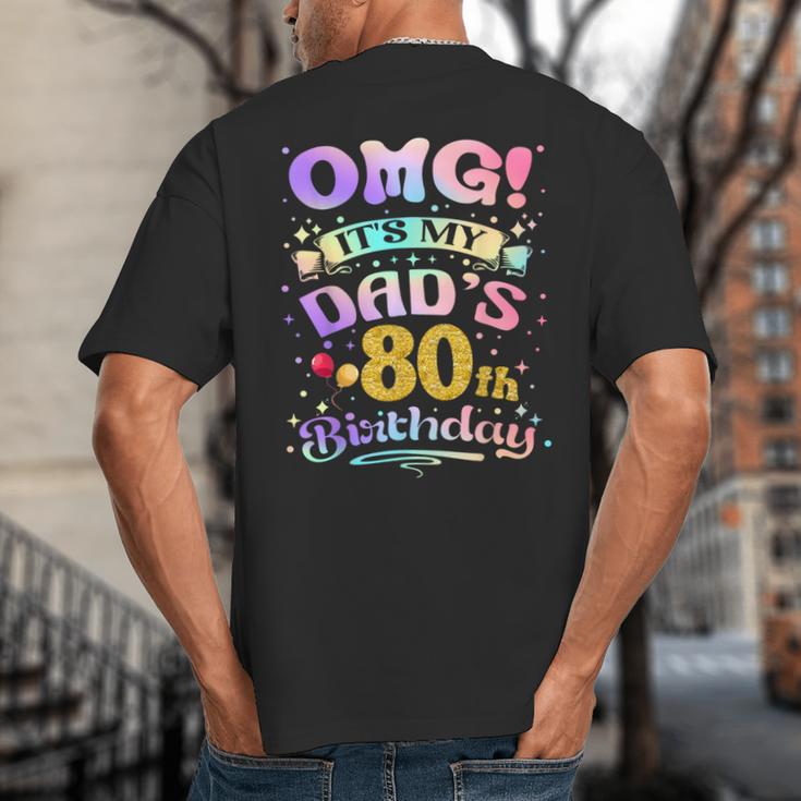 OMG It's My Dad's 80th Birthday Happy 80 Years Old Big And Tall Men's T-Shirt Back Print