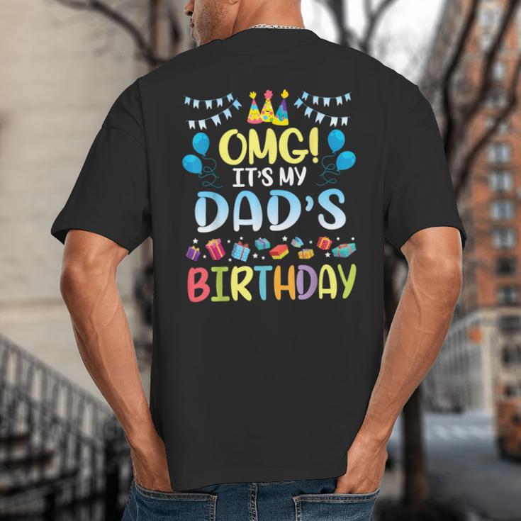 OMG It's My Dad's Birthday Happy To Me You Father Daddy Big And Tall Men's T-Shirt Back Print
