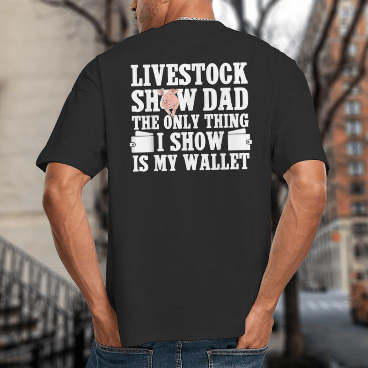 Pig Show Dad Pig Show Father Big And Tall Men's T-Shirt Back Print