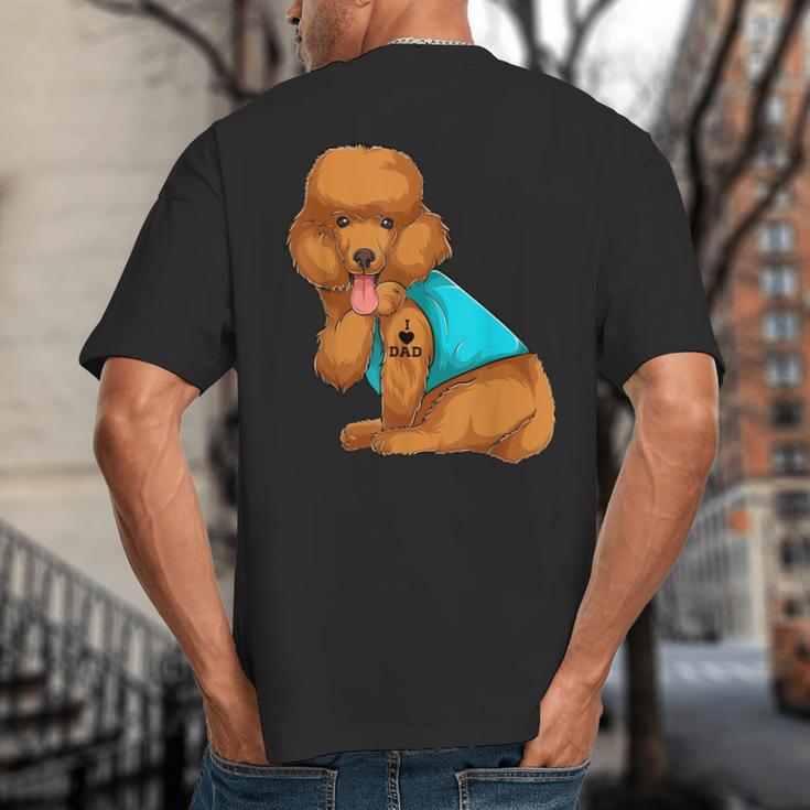 Poodle I Love Dad Tattoo Apparel Dog Dad Dads For Men Women Big And Tall Men's T-Shirt Back Print