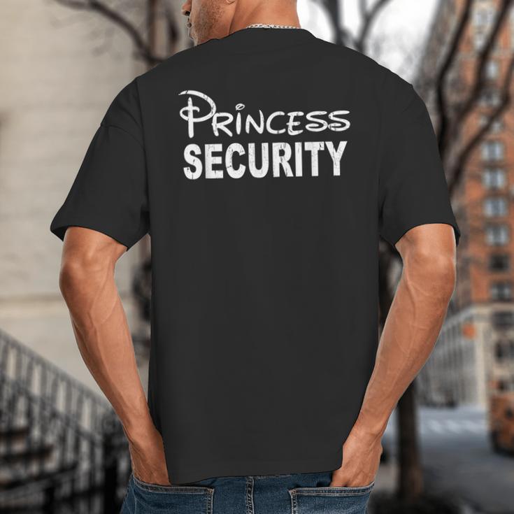Princess Security Dad Or Boyfriend Security Big And Tall Men's T-Shirt Back Print