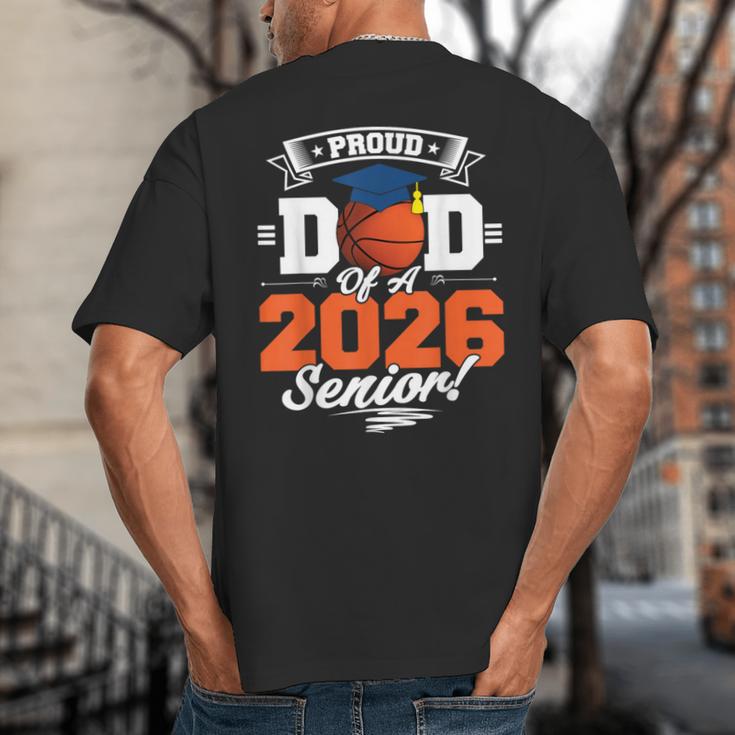 Proud Dad Of A 2026 Senior Basketball Graduation Big And Tall Men's T-Shirt Back Print