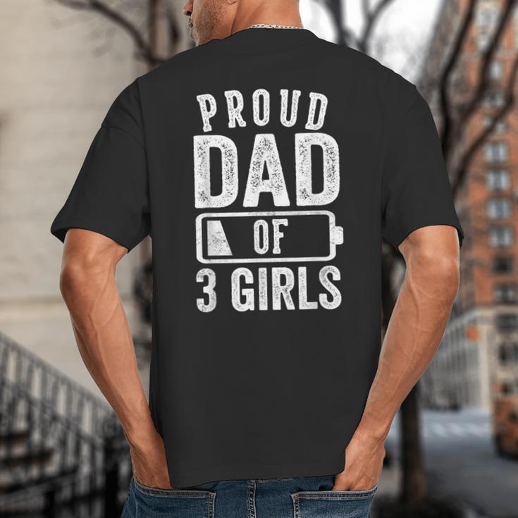Proud Dad Of 3 Girls Daddy Of Three Daughters Big And Tall Men's T-Shirt Back Print Proud Dad Of 3 Girls Daddy Of Three Daughters Big And Tall Men's T-Shirt Back Print