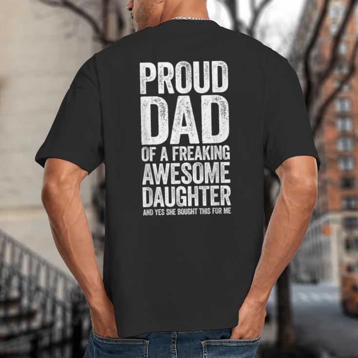 Proud Dad Of A Freaking Awesome Daughter Shirt Fathers Day Big And Tall Men's T-Shirt Back Print Proud Dad Of A Freaking Awesome Daughter Shirt Fathers Day Big And Tall Men's T-Shirt Back Print