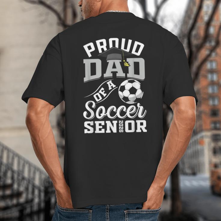 Proud Dad Of a Soccer Senior Class Of 2026 Graduation Big And Tall Men's T-Shirt Back Print