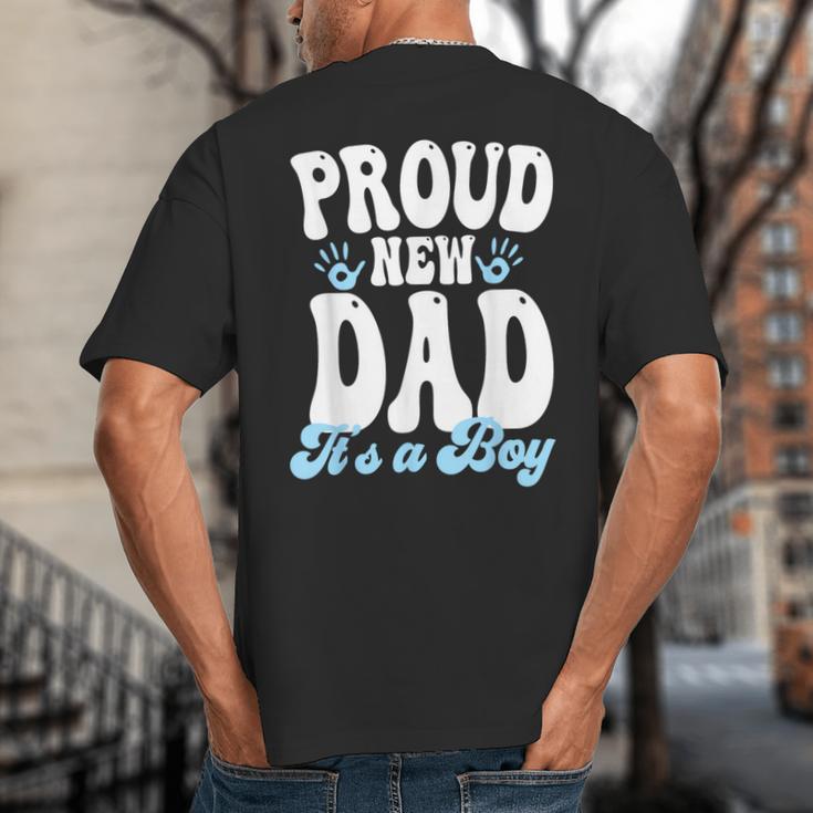 Proud New Dad It's A Boy Father To Be Soon To Be Dad Big And Tall Men's T-Shirt Back Print