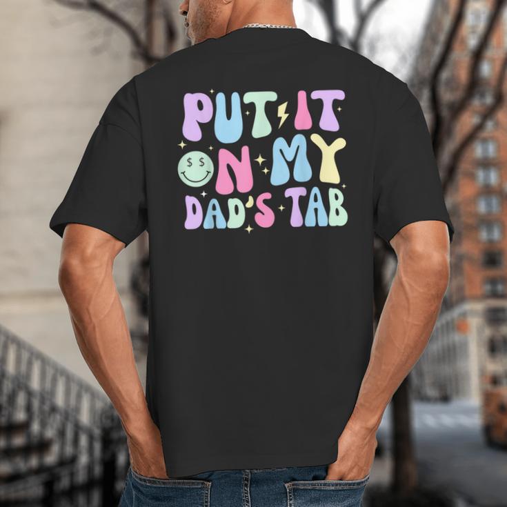 Put It On My Dads Tab Fathers Day Groovy Kids Son Daughter Big And Tall Men's T-Shirt Back Print