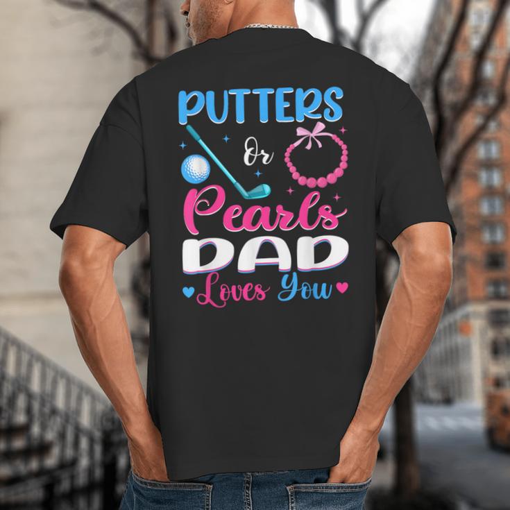 Putters Or Pearls Dad Loves You Gender Reveal Family Big And Tall Men's T-Shirt Back Print