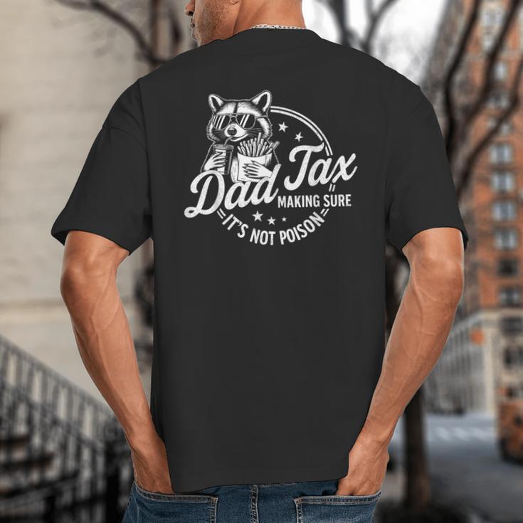 Racoon Dad Tax Making Sure It's Not Poison Men Big And Tall Men's T-Shirt Back Print