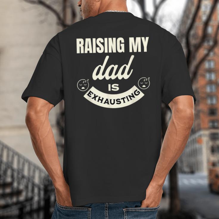 Raising My Dad Is Exhausting Top For Kids Quote Saying Big And Tall Men's T-Shirt Back Print