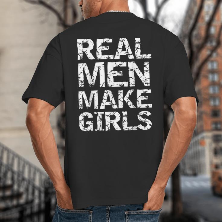 Real Men Make Girls Shirt From Daughter Dad Of Girls Big And Tall Men's T-Shirt Back Print