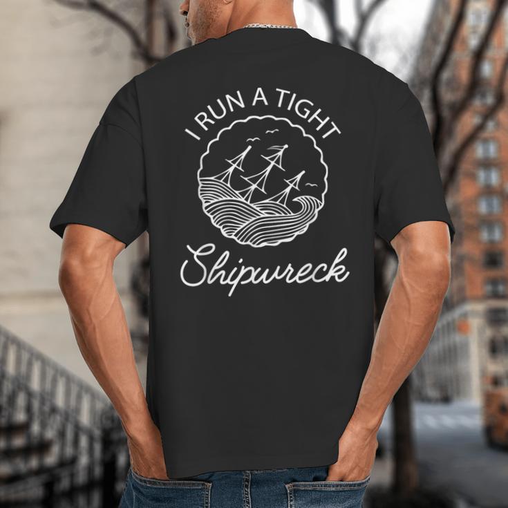 I Run A Tight Shipwreck Saying Wreck Mom Dad Big And Tall Men's T-Shirt Back Print